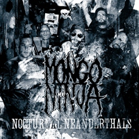 mongo ninja - nocturnal neanderthals